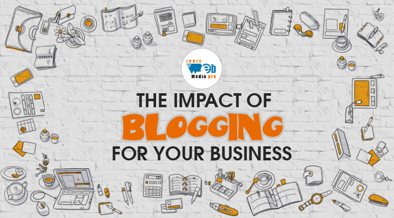 The Impact of Blogging for Your Business